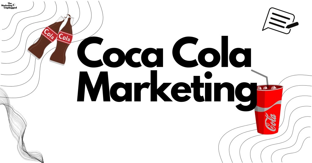 How Coca Cola Marketing Cracked the Code: The Story Behind the World’s Most Recognizable&nbsp;Brand